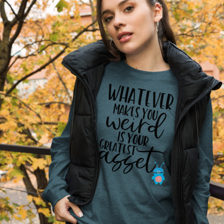 Whatever Makes You Weird - Unisex Long Sleeve Tee-Bella 3501