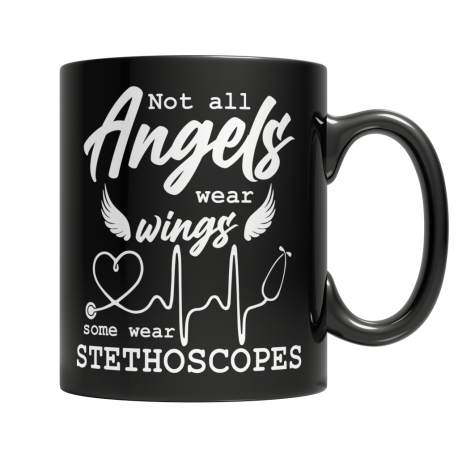Not All Angels Wear Wings Some Wear Stethoscopes