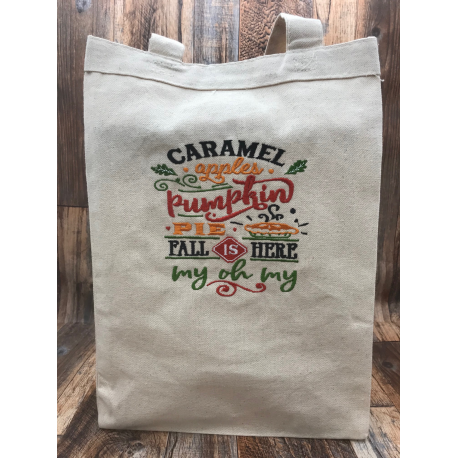 Caramel Apples Pumpkin Pie Fall Is Here My Oh My Embroidered Canvas Tote Bag