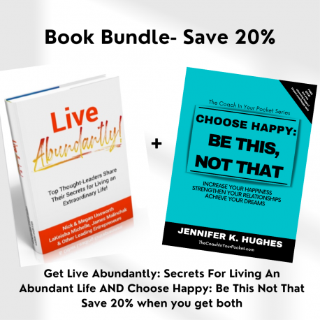 Book Bundle- Save 20% When You Bundle Live Abundantly and Choose Happy: Be This, Not That