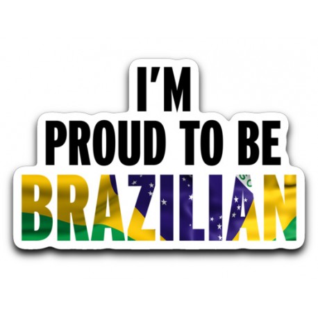I'm Proud to Be Brazilian Stickers