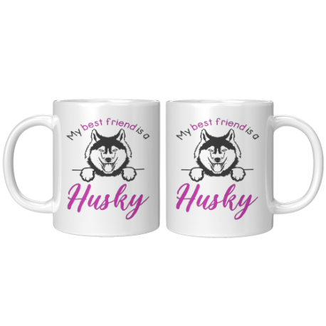 My Best Friend is a Husky Mugs