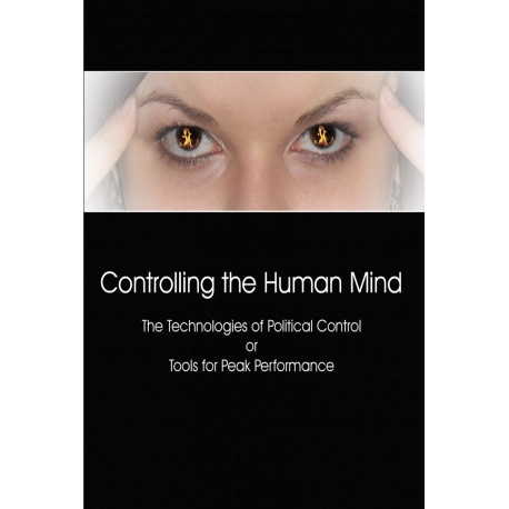 Ebook: Controlling the Human Mind: The Technologies of Political Control or Tools for Peak Performance