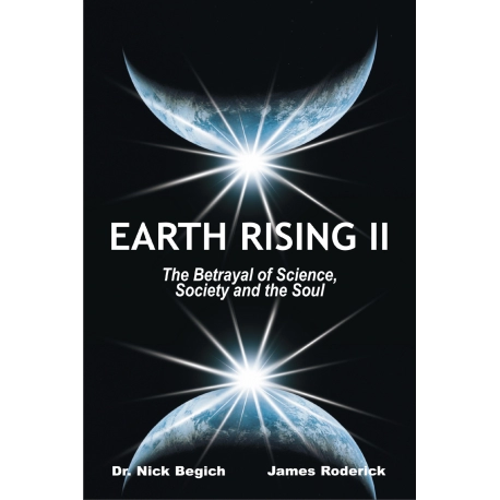 EARTH RISING II: The Betrayal of Science, Society and the Soul