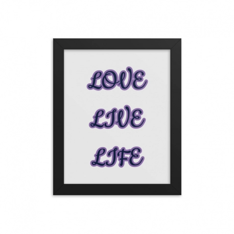 Love Live Life Framed poster
