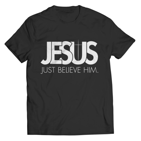 Jesus Just Believe Him