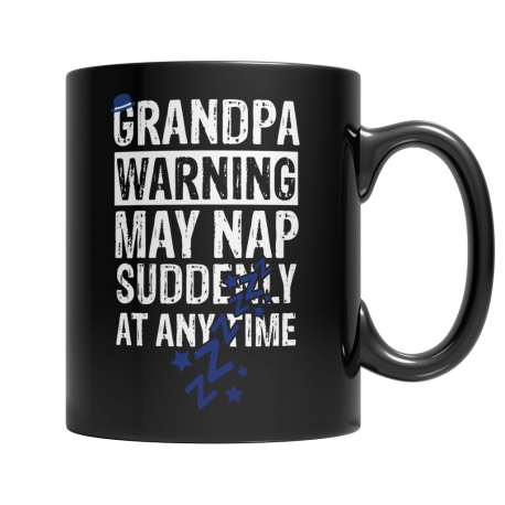 Grandpa Warning, May Nap Suddenly At Any Time