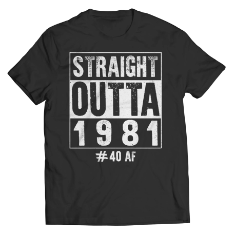 Straight Outta 1981 40 AF