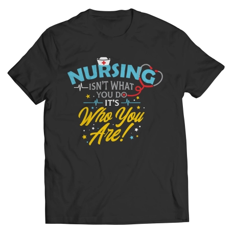 Nursing Isnt What You Do Its Who You Are