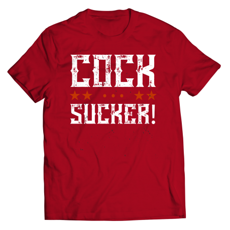 Cock Sucker!