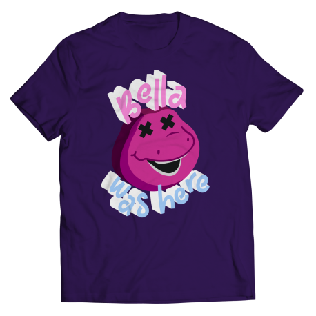 Bella Was Here Barney Is Dead Unisex Tee from TokTees