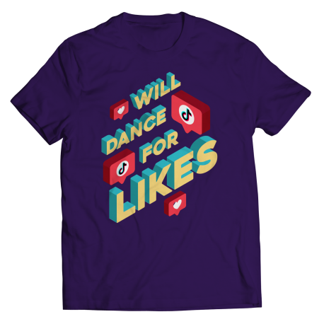 Will Dance For Likes TikTok Unisex Tee from TokTees