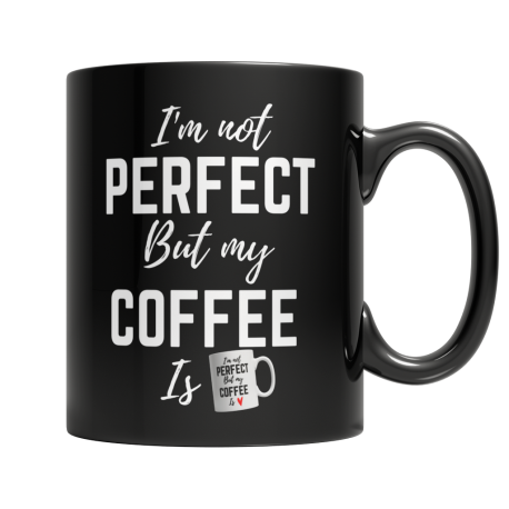 I am not Perfect but - mug mug -black