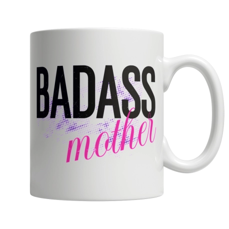 Badass Mother White Mug, Gift for Her, Mom Mug, 11oz Coffee Mug, Tea  Cup, Mug
