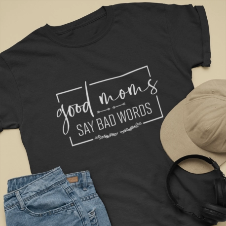 Good Moms Say Bad Words Shirt, Mom Life Shirt, Mom Life T Shirt, Funny Mom Shirt, Mothers Day Gift, Gift For Mom, Mom Gift