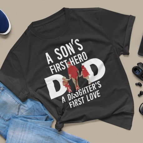 Dad A Son’s First Hero A Daughter’s First Love Shirt, Funny Dad Shirt, Dad T-shirt, Dad Life, Dad Gift, Gift For Dad, Father's D