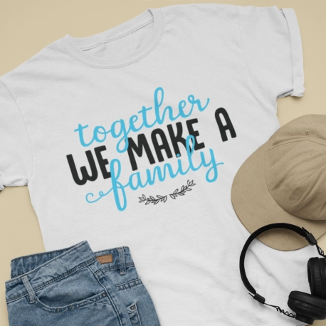 Together We Make A Family Shirt – Gift Item