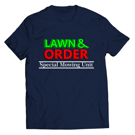Lawn And Order Shirt