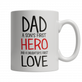 Dad A Son's first hero A Daughters first Love