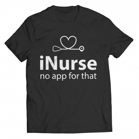 Inurse No App For That - Unisex Shirt