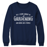 Limited Edition - All I Care About Is Gardening And Maybe Like 3 People