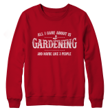 Limited Edition - All I Care About Is Gardening And Maybe Like 3 People