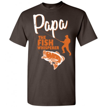 Papa - The Fish Whisperer T-Shirt