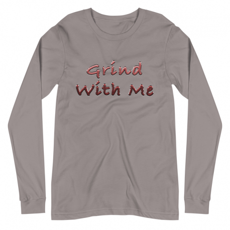 Grind With Me |  Long Sleeve Tee